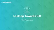 The Roadmap: Looking Towards 3.0