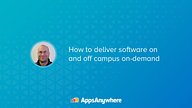 How to deliver software on and off campus on-demand