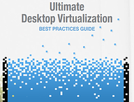 Ultimate Desktop Virtualization Best Practises Guide