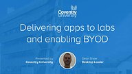 Delivering software to labs across campus and enabling BYOD at Coventry University