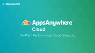 AppsAnywhere Cloud: On-Prem Performance, Cloud Simplicity